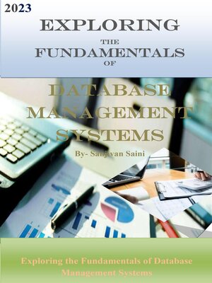 cover image of Exploring the Fundamentals of Database Management Systems